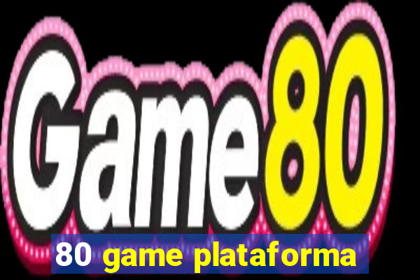 80 game plataforma